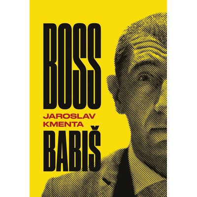 Boss Babiš - Jaroslav Kmenta