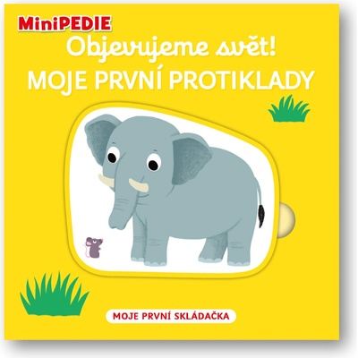 MiniPEDIE Objevujeme svět! Moje první protiklady