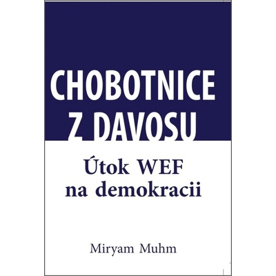 Chobotnice z Davosu aneb jak WEF ničí demokracii - Miriam Muhn – Hledejceny.cz