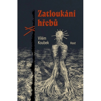Zatloukání hřebů - Vilém Koubek