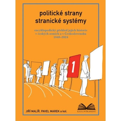 Politické strany a stranické systémy - Pavel Marek, Jiří Malíř