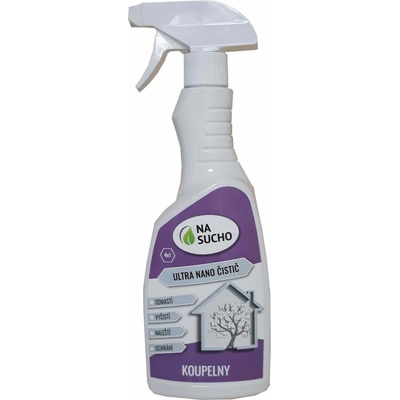 Nasucho Bezoplachový Ultra nano čistič Koupelny 500 ml – Hledejceny.cz