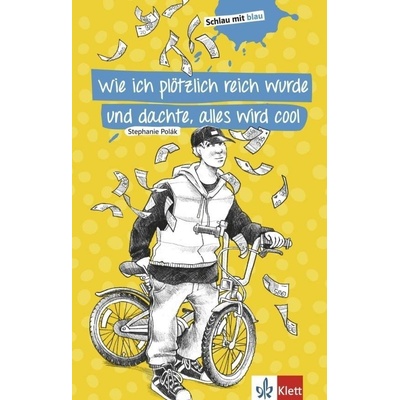 Schlau mit blau Wie ich plötzlich reich wurde und dachte, alles wird cool Klett nakladatelství – Hledejceny.cz