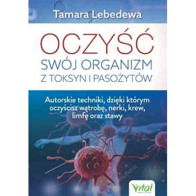 Oczyść swój organizm z toksyn i pasożytów – Hledejceny.cz