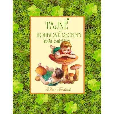 Tajné houbové recepty naší babičky - Klára Trnková