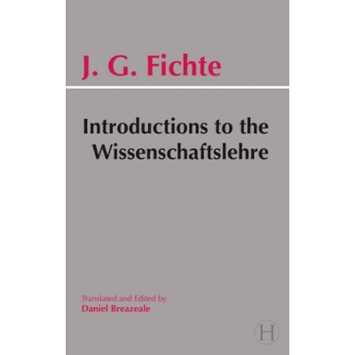 Introductions to the Wissenschaftslehre and Other Writings (1797-1800) - (Fichte Johann Gottlieb) – Hledejceny.cz