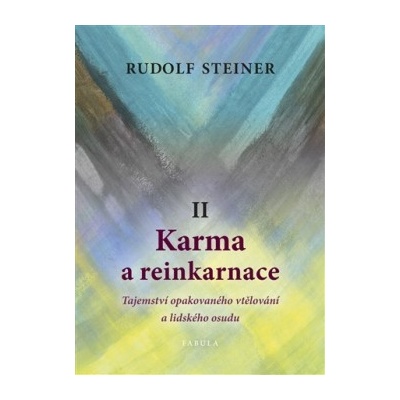 Karma a reinkarnace II - Rudolf Steiner – Hledejceny.cz