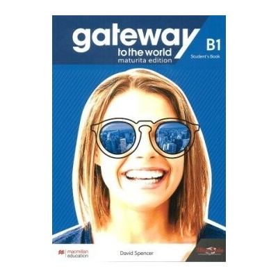 Gateway to the World Maturita Edition B1 Workbook and Student's App - David Spencer