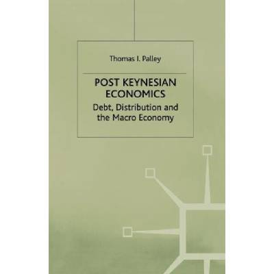 Post Keynesian Economics - T. Palley