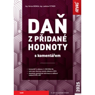 ANAG Daň z přidané hodnoty s komentářem 2025 - BENDA Václav Ing., PITNER Ladislav Ing.