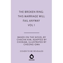 Broken Ring: This Marriage Will Fail Anyway, Volume 1