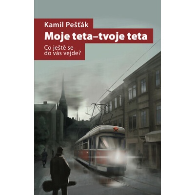 Moje teta - tvoje teta. Co ještě se do vás vejde - Kamil Pešťák – Hledejceny.cz