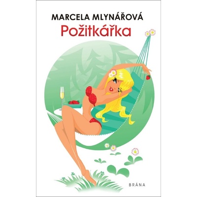 Požitkářka - Mlynářová Marcela – Hledejceny.cz