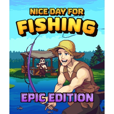 Nice Day For Fishing (Epic Edition)