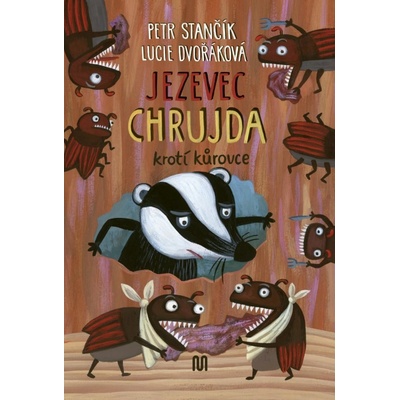 Jezevec Chrujda krotí kůrovce - Petr Stančík, Lucie Dvořáková