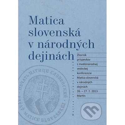 Matica slovenská v národných dejinách - Imrich Sedlák – Hledejceny.cz