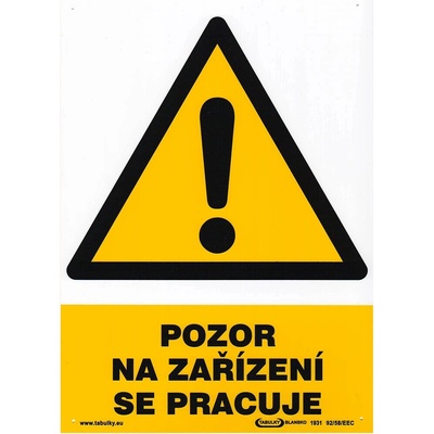 Bezpečnostná tabuľka POZOR, NA ZARIADENÍ SA PRACUJE A4 plast