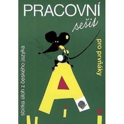Pracovní sešit pro prvňáky - sbírka úloh z českého - Horník