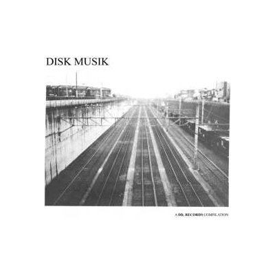 Disk Musik: A Dd. Records Compilation Various: Disk Musik: A Dd. Records Compilation Various LP – Hledejceny.cz