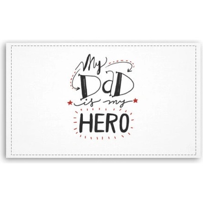 Fotoobraz 120x70 cm velký My dad is my hero