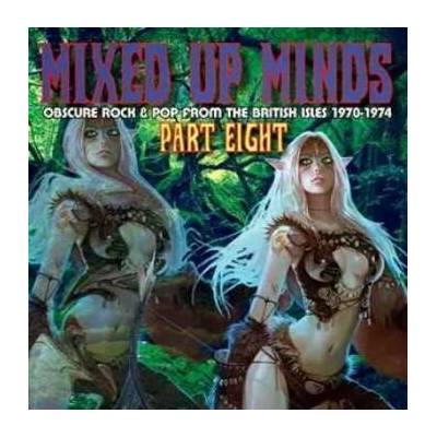 Various: Mixed Up Minds Part Eight (Obscure Rock & Pop From The British Isles 1970-1974) CD – Hledejceny.cz