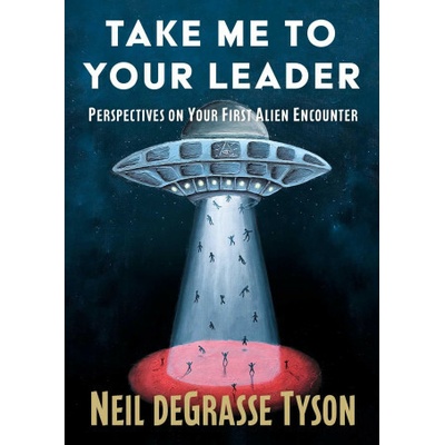 TAKE ME TO YOUR LEADER PERSPECTIVES ON DEGRASSE TYSON NEIL – Hledejceny.cz