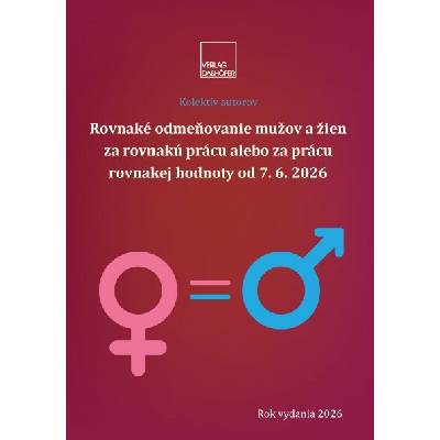 Rovnaké odmeňovanie mužov a žien za rovnakú prácu alebo za prácu rovnakej hodnoty od 7. 6. 2026