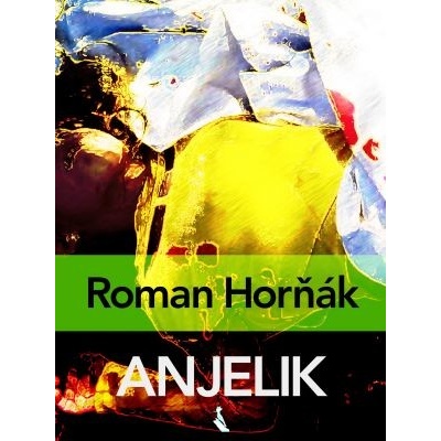 Anjelik - Roman Horňák – Hledejceny.cz