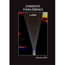 Lumierové, Tonka Šibenice a další - Miroslav Fořt