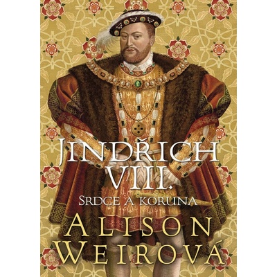 Jindřich VIII. - Srdce a Koruna