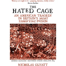The Hated Cage - Nicholas Guyatt