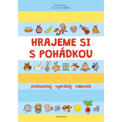 Hrajeme si s pohádkou - Marcela Kotová – Hledejceny.cz