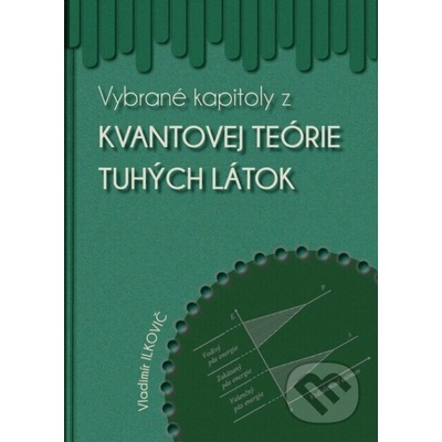 Vybrané kapitoly z kvantovej teórie tuhých látok - Vladimír Ilkovič