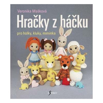 Hračky z háčku pro holky, kluky, miminka – Hledejceny.cz
