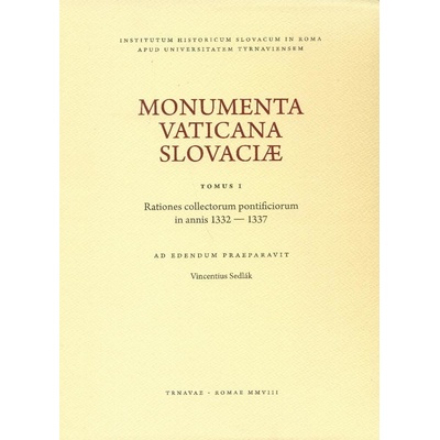 Monumenta Vaticana Slovaciae Tomus I - Vincentius Sedlák