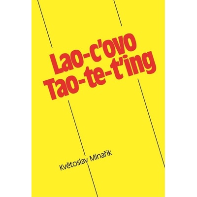 Lao-c ovo Tao-te-ťing - Květoslav Minařík – Hledejceny.cz