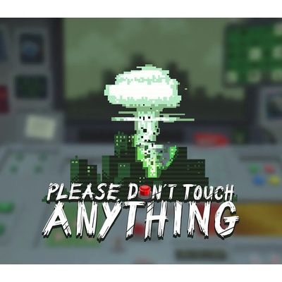 Please, Don’t Touch Anything