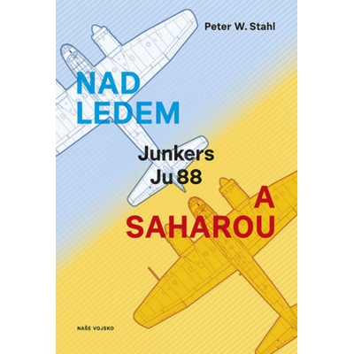 NAŠE VOJSKO - knižní distribuce s.r.o. Nad ledem a Saharou – Hledejceny.cz