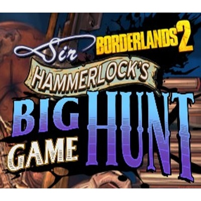 Borderlands 2 DLC 3: Sir Hammerlock's Big Game Hunt