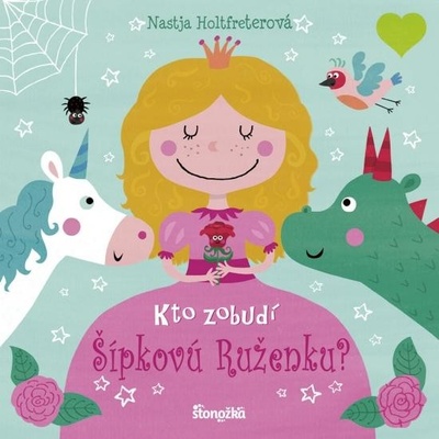 Kto zobudí Šípkovú Ruženku? - Nastja Holtfreter