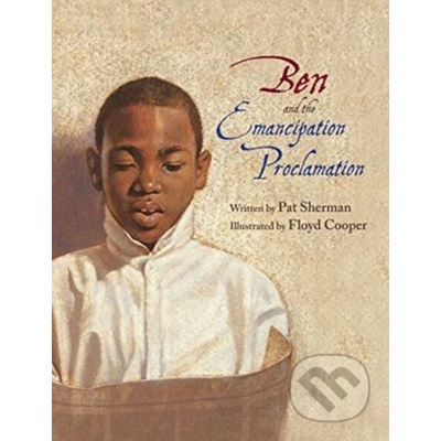BEN AND THE EMANCIPATION PROCLAMATI - SHERMAN PAT – Hledejceny.cz