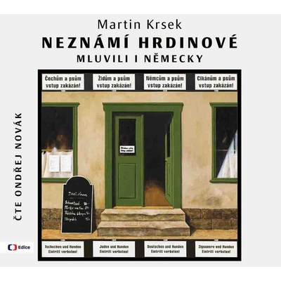 Neznámí hrdinové mluvili i německy - Martin Krsek