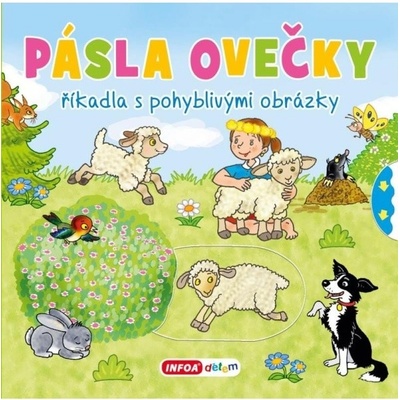 Pásla ovečky - Říkadla s pohyblivými obrázky Ing. Stanislav Soják-INFOA – Hledejceny.cz