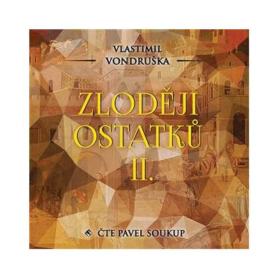 Zloději ostatků II. - Vondruška - Soukup Pavel