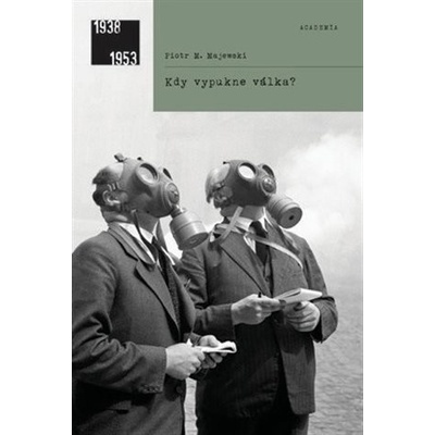Kdy vypukne válka? 1938. Studie o krizi - Majewski Piotr M.