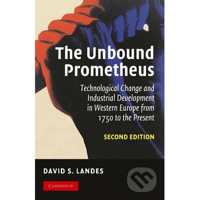 The Unbound Prometheus - D. Landes – Hledejceny.cz