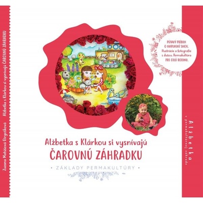 Alžbetka s Klárkou si vysnívajú čarovnú záhradku - Alžbetka v permakultúrnej záhrade