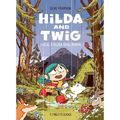 Flying Eye Books Hilda and Twig Hide from the Rain