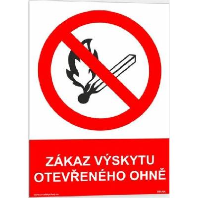 Traiva s.r.o Zákaz výskytu otevřeného ohně Verze: Plast 148 x 210 mm (A5) tl. 0.5 mm - Kód: 08226