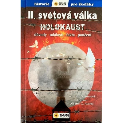 II.světová válka Holocaust - Důvody, události, fakta, poučení - María Forerová – Hledejceny.cz